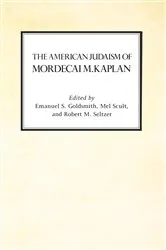 Book cover of The American Judaism of Mordecai M. Kaplan by Emanuel Goldsmith