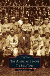 Book cover of The American League: The Early Years by David Lee Poremba