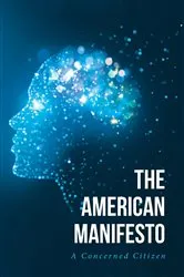 Book cover of THE AMERICAN MANIFESTO by A Concerned Citizen