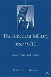 Book cover of The American Military After 9/11 by M. Morgan