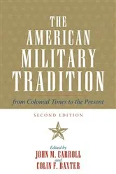 Book cover of The American Military Tradition (2nd ed.) by John M. Carroll
