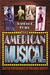 Book cover of The American Musical and the Performance of Personal Identity by Raymond Knapp