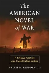 Book cover of The American Novel of War by Sanborn, Wallis R., III