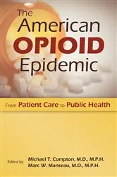 Book cover of The American Opioid Epidemic by Michael T. Compton