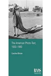 Book cover of The American Photo-Text, 1930-1960 by Caroline Blinder