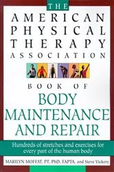 Book cover of The American Physical Therapy Association Book of Body Repair and Maintenance by Steve Vickery