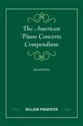 Book cover of The American Piano Concerto Compendium (2nd ed.) by William Phemister