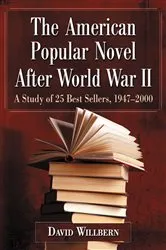 Book cover of The American Popular Novel After World War II by David Willbern
