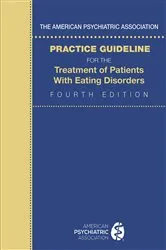 Book cover of The American Psychiatric Association Practice Guideline for the Treatment of Patients with Eating Disorders (4th ed.) by Findling