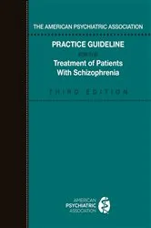 Book cover of The American Psychiatric Association Practice Guideline for the Treatment of Patients with Schizophrenia (3rd ed.) by American Psychiatric Association
