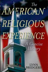 Book cover of The American Religious Experience by Lynn Bridgers