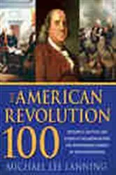 Book cover of The American Revolution 100 by Michael Lee Lanning