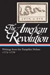 Book cover of The American Revolution: Writings from the Pamphlet Debate Vol. 2 1773-1776 (LOA #266) by Gordon S. Wood