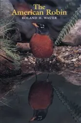 Book cover of The American Robin by Roland H. Wauer
