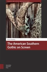Book cover of The American Southern Gothic on Screen by Karen Horsley