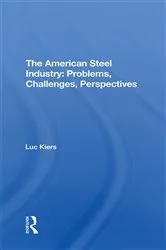 Book cover of The American Steel Industry by Unknown