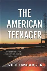 Book cover of The American Teenager by Nick Umbarger