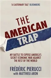 Book cover of The American Trap by Frédéric Pierucci