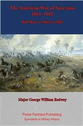 Book cover of The American War of Sucession – 1861-1862 {Illustrated Edition] by Major George William Redway