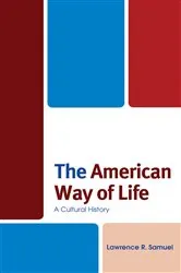 Book cover of The American Way of Life by Lawrence R. Samuel