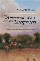 Book cover of The American West and Its Interpreters by Richard W. Etulain