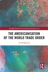 Book cover of The Americanisation of the World Trade Order by Asif H Qureshi