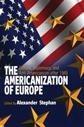 Book cover of The Americanization of Europe by Alexander Stephan