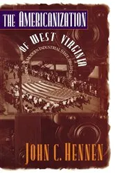 Book cover of The Americanization of West Virginia by John C. Hennen