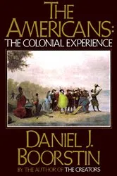 Book cover of The Americans: The Colonial Experience by Daniel J. Boorstin