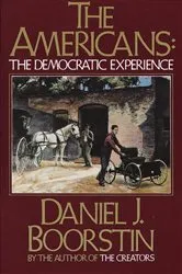 Book cover of The Americans: The Democratic Experience by Daniel J. Boorstin