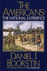 Book cover of The Americans: The National Experience by Daniel J. Boorstin