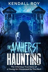 Book cover of The Amherst Haunting by Kendall Roy