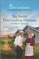 Book cover of The Amish Matchmaking Dilemma by Patricia Johns