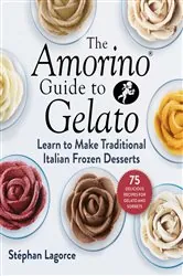 Book cover of The Amorino Guide to Gelato by Stéphan Lagorce