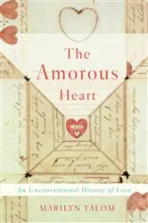 Book cover of The Amorous Heart by Marilyn Yalom