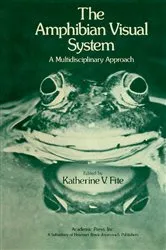 Book cover of The Amphibian Visual System by Katherine V. Fite