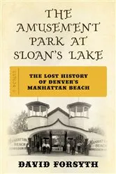 Book cover of The Amusement Park at Sloan's Lake by David Forsyth
