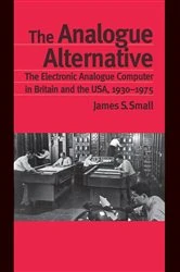Book cover of The Analogue Alternative by James S. Small