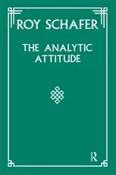 Book cover of The Analytic Attitude by Roy Schafer
