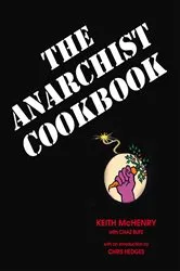 Book cover of The Anarchist Cookbook by Keith McHenry
