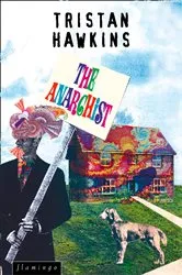 Book cover of The Anarchist by Tristan Hawkins
