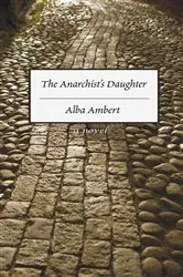 Book cover of The Anarchist's Daughter by Alba Ambert
