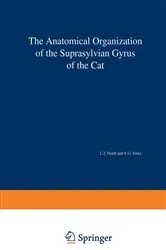 Book cover of The Anatomical Organization of the Suprasylvian Gyrus of the Cat by C. J. Heath