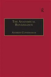 Book cover of The Anatomical Renaissance by Andrew Cunningham