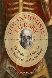 Book cover of The Anatomists' Library by Colin Salter