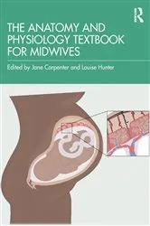 Book cover of The Anatomy and Physiology Textbook for Midwives by Jane Carpenter