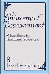 Book cover of The Anatomy of Bereavement by Beverley Raphael