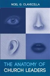 Book cover of The Anatomy of Church Leaders by Noel G. Clavecilla