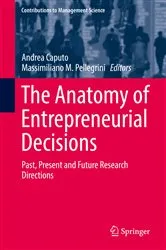 Book cover of The Anatomy of Entrepreneurial Decisions by Andrea Caputo