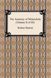 Book cover of The Anatomy of Melancholy (Volume II of III) by Robert Burton
